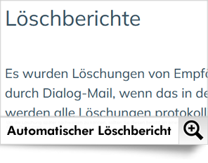 Mit der neuen Funktion können Sie sich bei jeder Löschung eines Empfängers einen Löschbericht per E-Mail zuschicken lassen, um die Löschung zu dokumentieren.